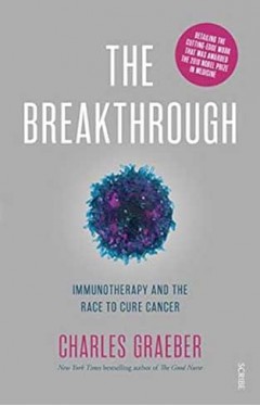 Breakthrough - Immunotherapy and the Race to Cure Cancer The